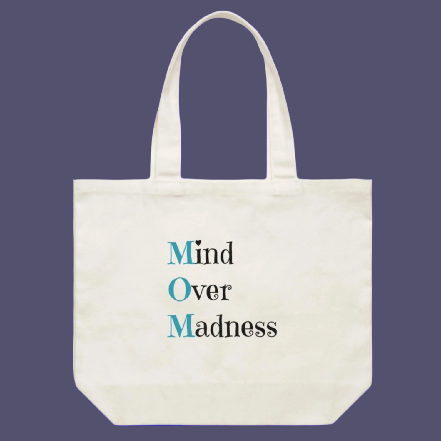 MOM Mind Over Madness - Shoulder Canvas Tote Bag